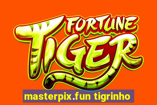 masterpix.fun tigrinho